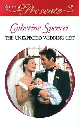 Title details for The Unexpected Wedding Gift by Catherine Spencer - Available